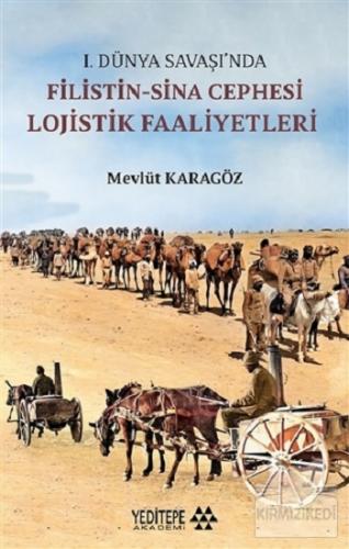 1.Dünya Savaşı'nda Filistin-Sina Cephesi Lojistik Faaliyetleri