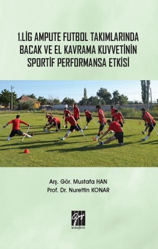 1. Lig Ampute Futbol Takımlarında Bacak ve El Kavrama Kuvvetinin Sport