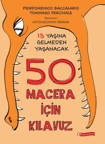 13 Yaşına Gelmeden Yaşanacak 50 Macera İçin Kılavuz