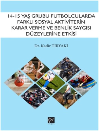 14-15 Yaş Grubu Futbolcularda Farklı Sosyal Aktivitelerin Karar Verme 