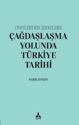 1700'lerden 2000'lere Çağdaşlaşma Yolunda Türkiye Tarihi