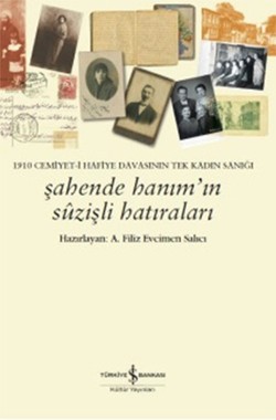 1910 Cemiyet-i Hafiye Davasının Tek Kadın Sanığı - Şahende Hanım'ın Su