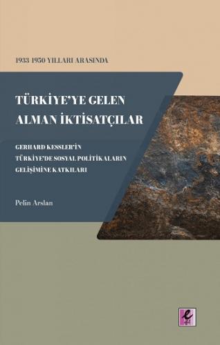 1933-1950 Yılları Arasında Türkiye'ye Gelen Alman İktisatçılar