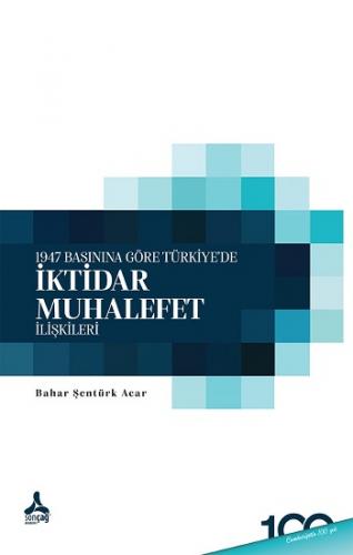 1947 Basınına Göre Türkiye'de İktidar-Muhalefet İlişkileri