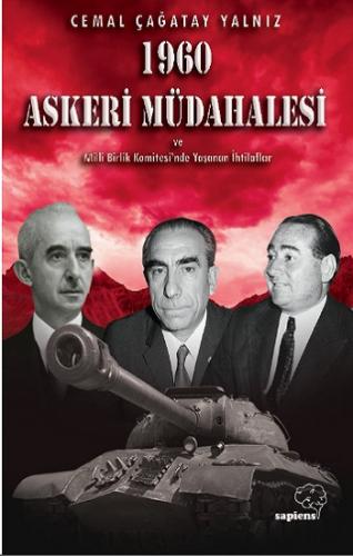 1960 Askeri Müdahalesi ve Milli Birlik Komitesinde Yaşanan İhtilaflar