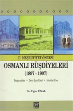 2. Meşrutiyet Öncesi Osmanlı Rüşdiyeleri (1897-1907)