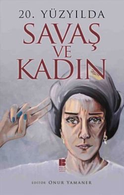 20. Yüzyılda Savaş ve Kadın