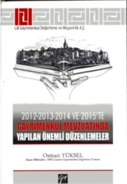 2012-2013-2014 ve 2015'te Gayrimenkul Mevzuatında Yapılan Önemli Düzen