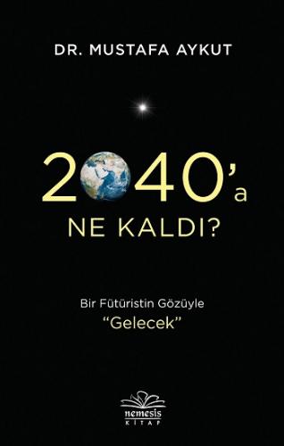 2040'a Ne Kaldı?