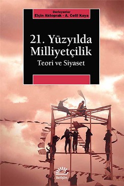 21. Yüzyılda Milliyetçilik: Teori ve Siyaset