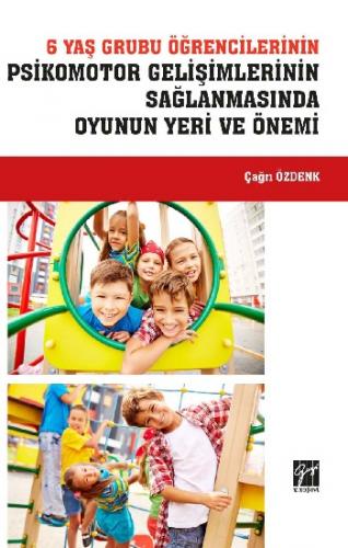 6 Yaş Grubu Öğrencilerinin Psikomotor Gelişimlerinin Sağlanmasında Oyu