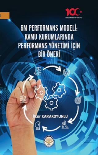 6M Performans Modeli Kamu Kurumlarında Performans Yönetimi İçin Bir Ön