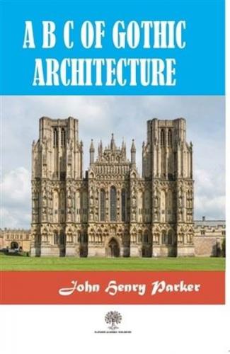 A B C Of Gothic Architectue