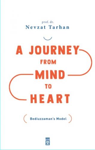 A Journey from Mind to Heart (Akıldan Kalbe Yolculuk)