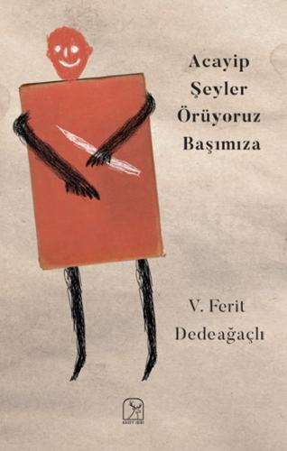 Acayip Şeyler Örüyoruz Başımıza