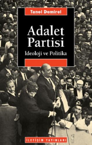 Adalet Partisi: İdeoloji ve Politika