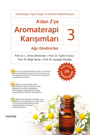 A'dan Z'ye Aromaterapi Karışımları -3 Ağrı Dindiriciler