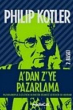 A'dan Z'ye Pazarlama Pazarlamayla İlgilenen Herkesin Bilmesi Gereken 8