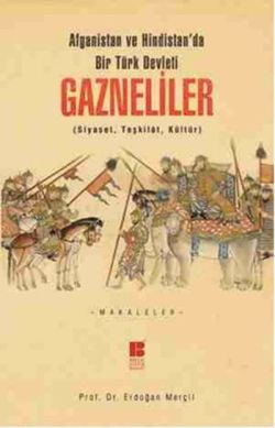 Afganistan ve Hindistan'da bir Türk Devleti: Gazneliler