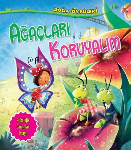 Ağaçları Koruyalım - Doğa Öyküleri