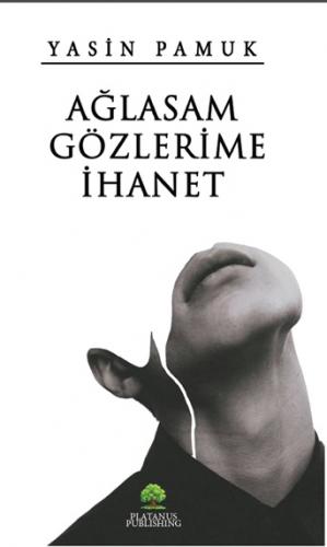 Ağlasam Gözlerime İhanet