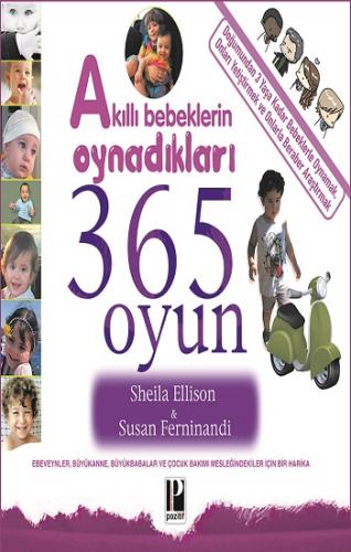 Akıllı Bebeklerin Oynadıkları 365 Oyun (0-3 Yaş)