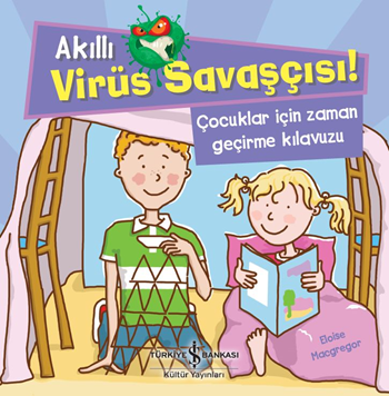 Akıllı Virüs Savaşçısı ! - Çocuklar İçin Zaman Geçirme Kılavuzu