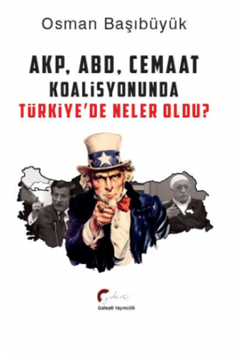 AKP, ABD Ve Cemaat Koalisyonunda Türkiye'de Neler Oldu?