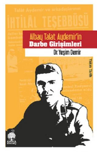 Albay Talat Aydemirin Darbe Girişimleri