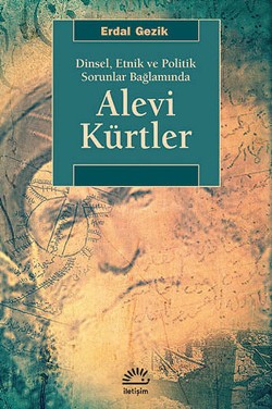 Alevi Kürtler: Dinsel, Etnik ve Politik Sorunlar Bağlamında