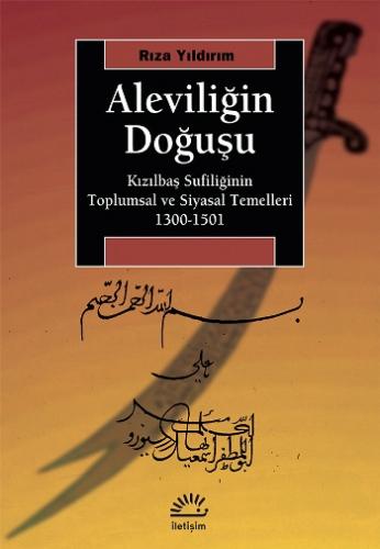 Aleviliğin Doğuşu - Kızılbaş Sufiliğinin Toplumsal ve Siyasal Temeller