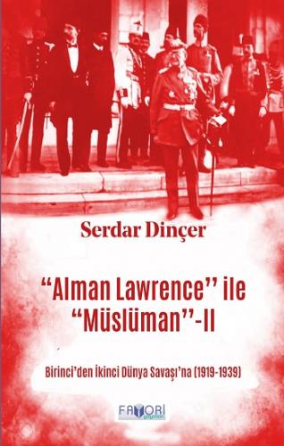 ‘‘Alman Lawrence'' ile ‘‘Müslüman'' -II