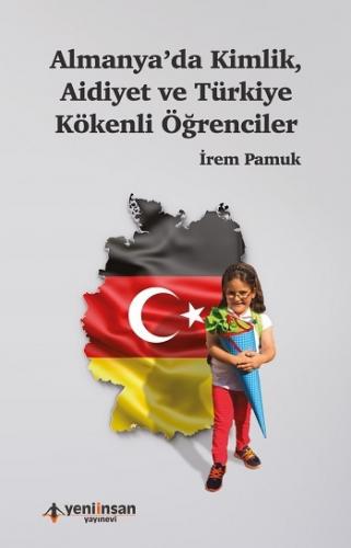 Almanya'da Kimlik Aidiyet ve Türkiye kökenli Öğrenciler