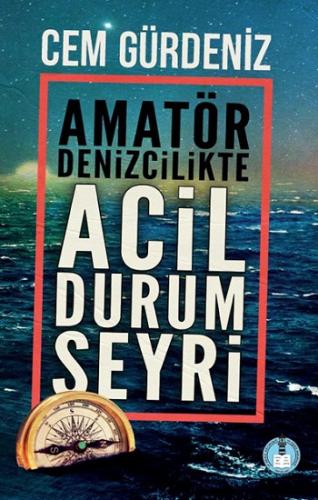 Amatör Denizcilikte Acil Durum Seyri