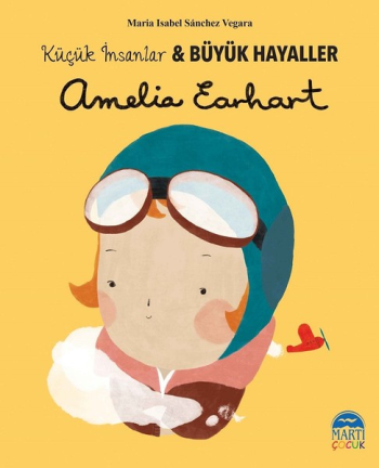 Amelia Earhart - Küçük İnsanlar ve Büyük Hayaller