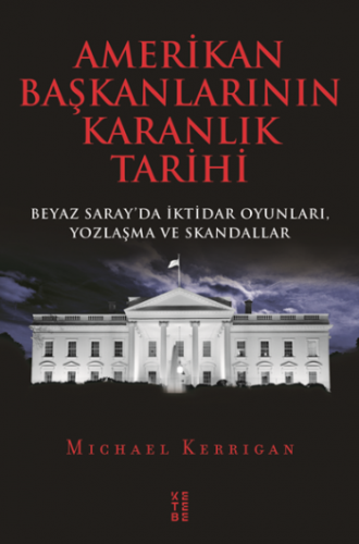 Amerikan Başkanlarının Karanlık Tarihi