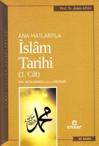 Ana Hatlarıyla İslam Tarihi (1. Cilt)