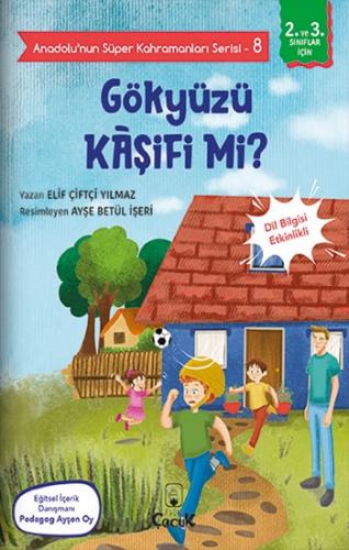 Anadolu'nun Süper Kahramanları Serisi-8-Gökyüzü Kaşifi mi?