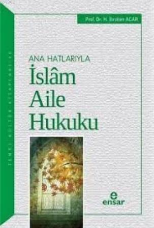 Anahatlarıyla İslam Aile Hukuku