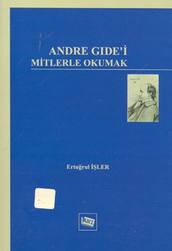 Andre Gide'i Mitlerle Okumak