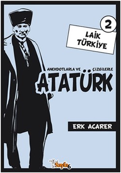 Anekdotlarla ve Çizgilerle Atatürk - Laik Türkiye 2