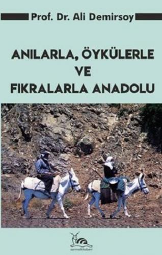 Anılarla, Öykülerle ve Fıkralarla Anadolu