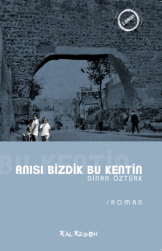 Anısı Bizdik Bu Kentin