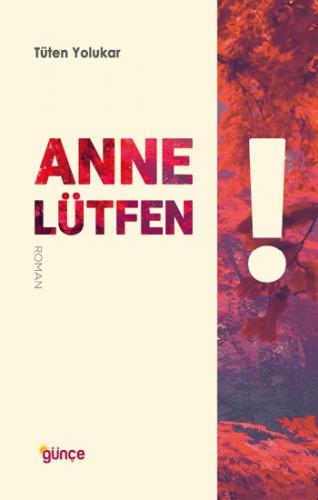 Anne Lütfen!