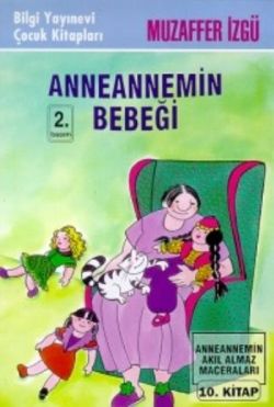 Anneannemin Bebeği Anneannemin Akıl Almaz Maceraları 10. Kitap