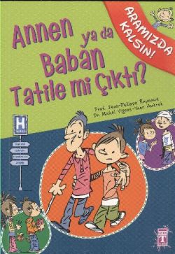 Annen ya da Baban Tatile mi Çıktı?