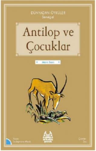 Antilop ve Çocuklar - Dünyadan Öyküler Senegal