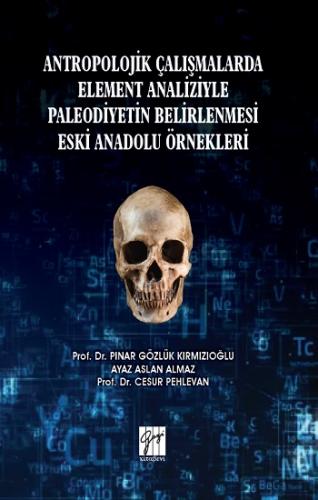 Antropolojik Çalışmalarda Element Analizyle Paleodiyetin Belirlenmesi 