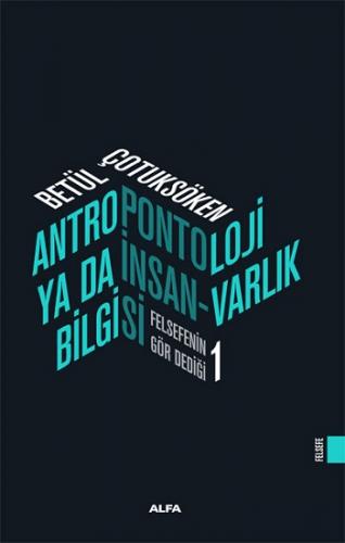 Antropontoloji ya da İnsan - Varlık Bilgisi