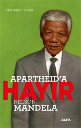 Apartheid'a Hayır - Nelson Mandela